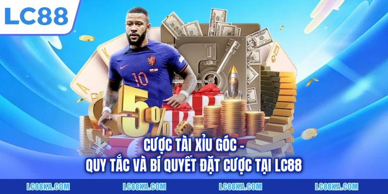 Cược Tài Xỉu Góc - Quy Tắc Và Bí Quyết Đặt Cược Tại LC88 4 Cược Tài Xỉu Góc - Quy Tắc Và Bí Quyết Đặt Cược Tại LC88