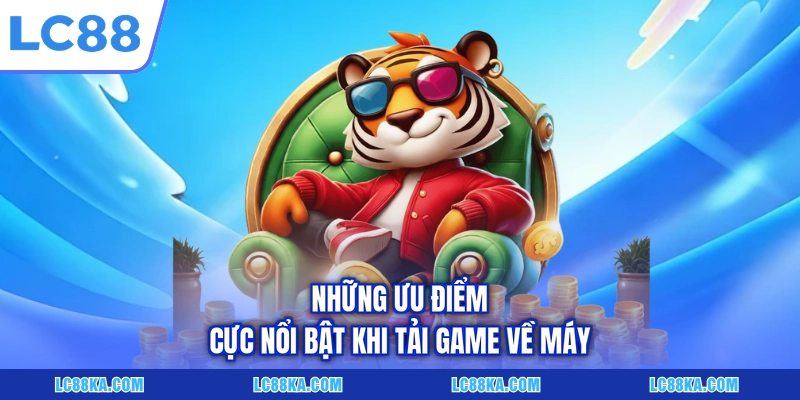 Cách Tải Game Nổ Hũ LC88 Đơn Giản Trên Máy iOS/Android 6 Những ưu điểm cực nổi bật khi tải game về máy
