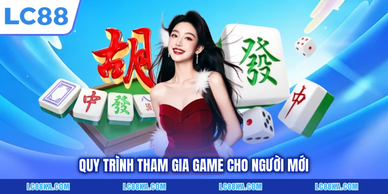Đường Mạt Chược - Trải Nghiệm Slot Game Đậm Chất Trung Hoa 7 Quy trình tham gia game cho người mới