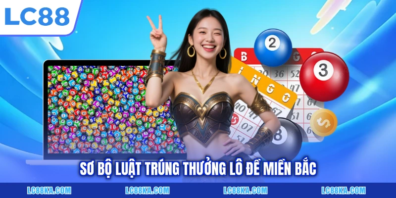 Luật Trúng Thưởng Lô Đề - Cập Nhật Quy Định Mới Nhất 2026 5 Sơ bộ luật trúng thưởng lô đề miền Bắc