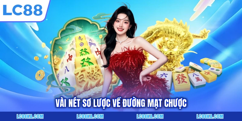 Đường Mạt Chược - Trải Nghiệm Slot Game Đậm Chất Trung Hoa 5 Vài nét sơ lược về Đường Mạt Chược